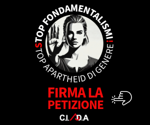 Sostengo la Campagna “STOP FONDAMENTALISMI – STOP APARTHEID DI GENERE”